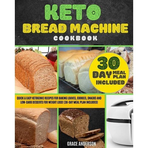 Keto Bread Machine Cookbook By Grace Anderson Paperback Target