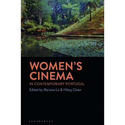 Women's Cinema in Contemporary Portugal - by  Mariana Liz & Hilary Owen (Paperback)