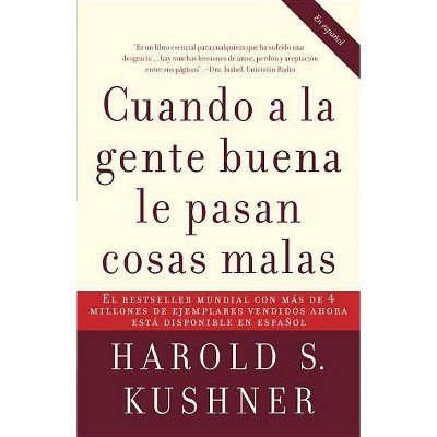 Cuando a la Gente Buena Le Pasan Cosas Malas / When Bad Things Happen to Good Pe Ople - by  Harold Kushner (Paperback)