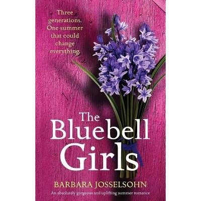 The Bluebell Girls - (Lake Summers) by  Barbara Josselsohn (Paperback)