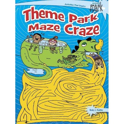 Spark Theme Park Wild Rides Mazes - (Dover Children's Activity Books) by  Becky J Radtke (Paperback)