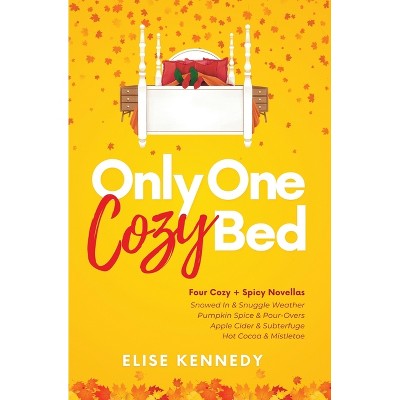 Only One Cozy Bed - by  Elise Kennedy (Paperback)