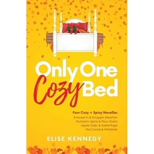 Only One Cozy Bed - by  Elise Kennedy (Paperback) - 1 of 1