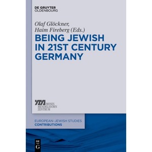 Being Jewish in 21st-Century Germany - (Europäisch-Jüdische Studien - Beiträge) by  Olaf Glöckner & Haim Fireberg (Paperback) - 1 of 1