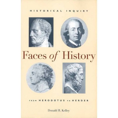 Faces of History - by  Donald R Kelley (Paperback)