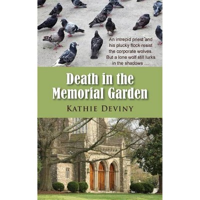 Death in the Memorial Garden - (Grace Church Mystery) by  Kathie Deviny (Paperback)