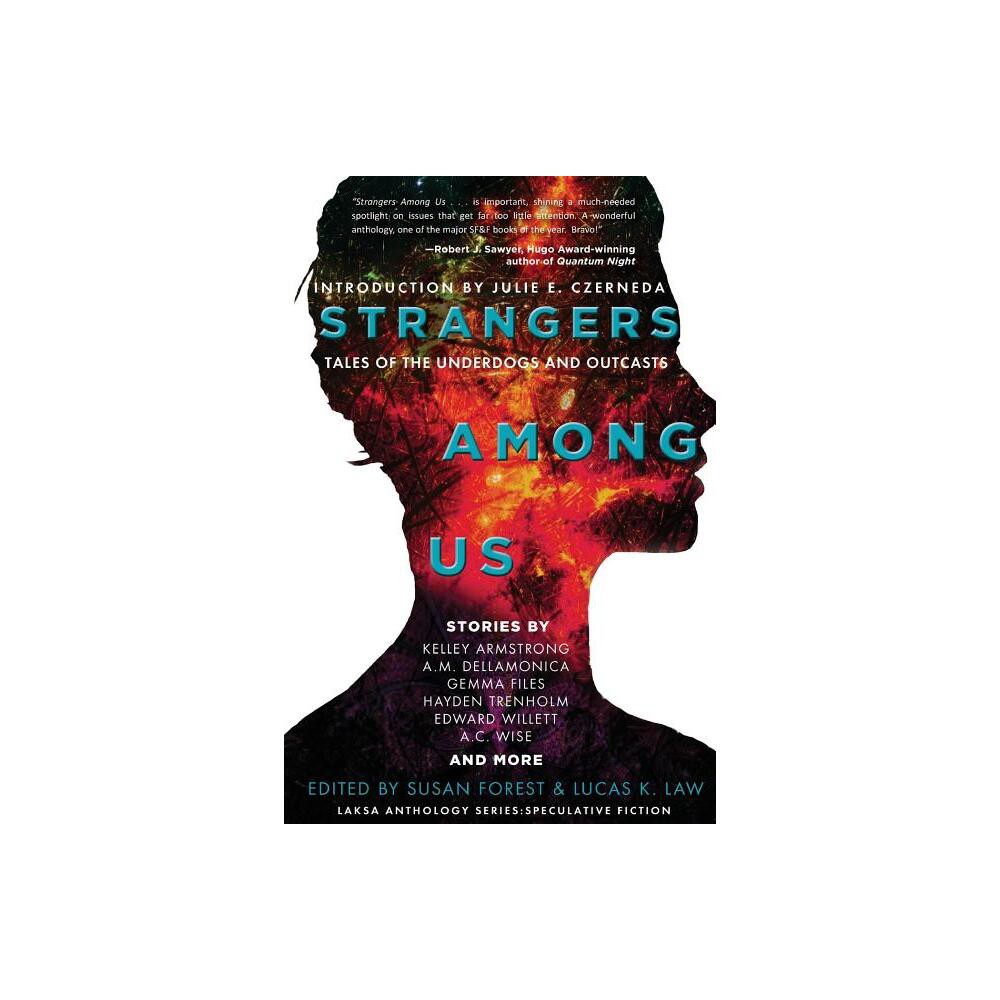 Strangers Among Us - (Laksa Anthology Series: Speculative Fiction) by Kelley Armstrong (Paperback)