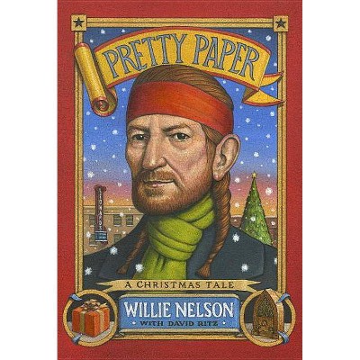 Pretty Paper - by  Willie Nelson & David Ritz (Hardcover)