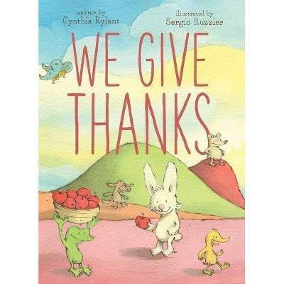 We Give Thanks - by  Cynthia Rylant (Hardcover)