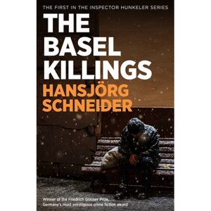 The Basel Killings - (The Inspector Hunkeler) by  Hansjörg Schneider (Paperback) - 1 of 1