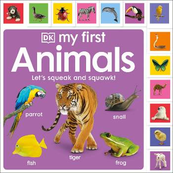 My First Animals: Let's Squeak and Squawk! - (My First Tabbed Board Book) by  DK (Board Book)