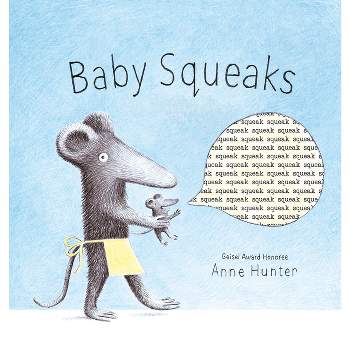 Baby Squeaks - (Baby Animals) by  Anne Hunter (Hardcover)