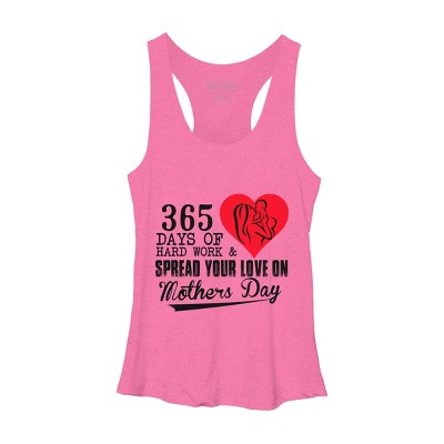 Women's Design By Humans Mother's Day 365 Days of Hard Work and Love By kuntee Racerback Tank Top