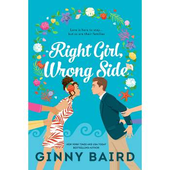 Right Girl, Wrong Side - by  Ginny Baird (Paperback)