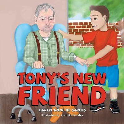 Tony's New Friend - by  Karen Anne de Santis (Paperback)