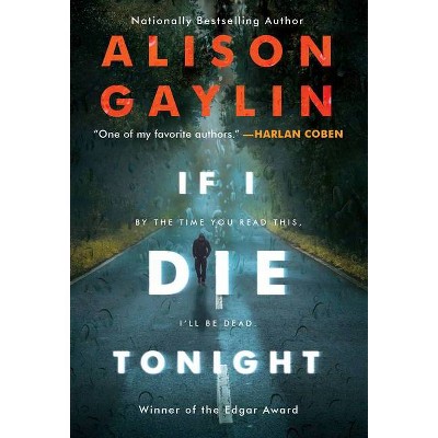 If I Die Tonight - by  Alison Gaylin (Paperback)