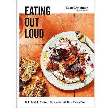 Eating Out Loud - by  Eden Grinshpan (Hardcover)