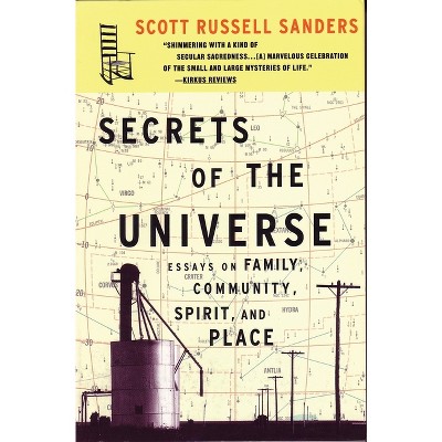 Secrets of the Universe - by  Scott Russell Sanders (Paperback)