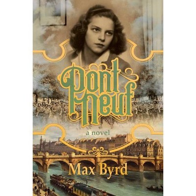 Pont Neuf - by  Max Byrd (Paperback)