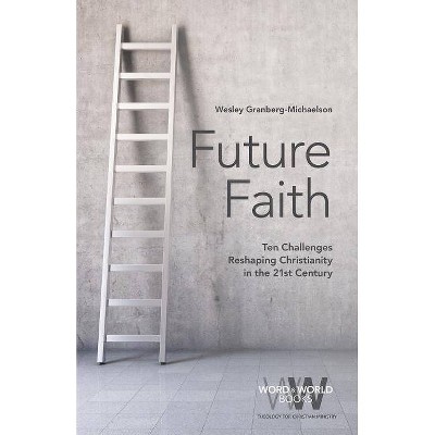  Future Faith - (Word & World) by  Wesley Granberg-Michaelson (Paperback) 