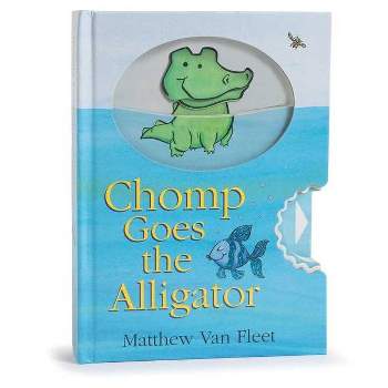 Chomp Goes the Alligator - by  Matthew Van Fleet (Hardcover)