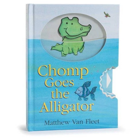 Chomp Goes the Alligator - by  Matthew Van Fleet (Hardcover) - image 1 of 1