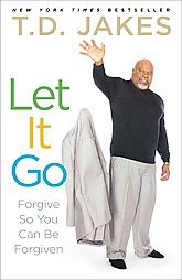 Let It Go (Reprint) (Paperback) by T. D. Jakes