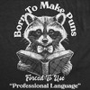 Mens Funny T Shirts Born To Make Puns Forced To Use Professional Language Sarcastic Novelty Tee For Men - Crazy Dog Men's T Shirt - 2 of 4