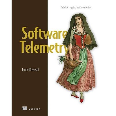 Software Telemetry - by  Jamie Riedesel (Paperback)