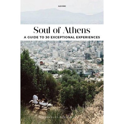 Soul of Athens - (Soul Of') by  Alex King (Paperback)