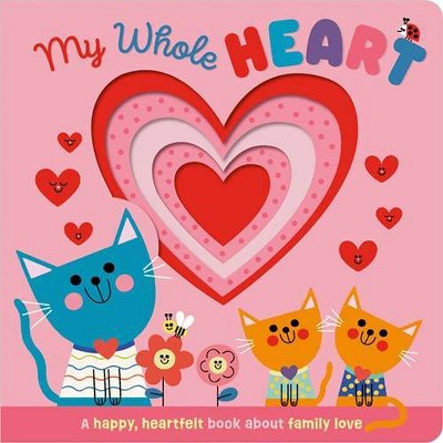 My Whole Heart - by Elena Rodgers (Board Book)