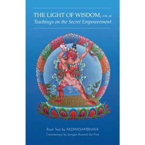 Light of Wisdom, Volume III - by  Padmasambhava (Paperback) - 1 of 1