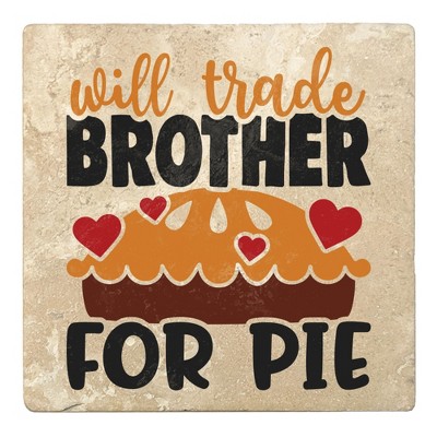 Christmas by Krebs Set of 4 Beige and Orange "will trade BROTHER FOR PIE" Square Coasters 4"