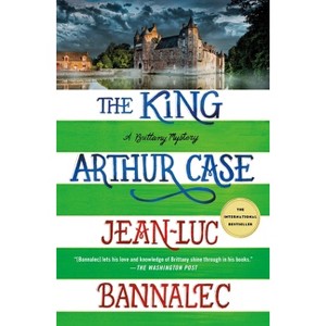 The King Arthur Case - (Brittany Mystery) by  Jean-Luc Bannalec (Paperback) - 1 of 1