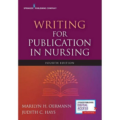 Writing for Publication in Nursing, Fourth Edition - 4th Edition by  Marilyn H Oermann & Judith C Hays (Paperback)