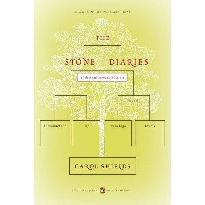 The Stone Diaries - (Penguin Classics Deluxe Editions) 15th Edition by  Carol Shields (Paperback)