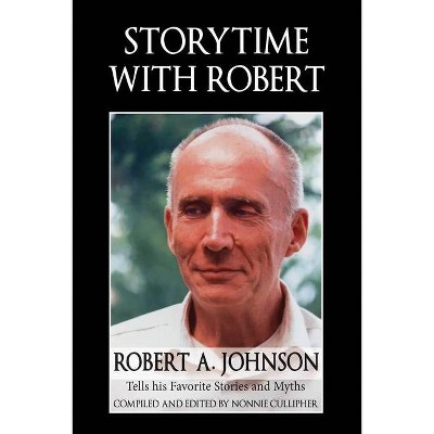 Storytime with Robert - by  Robert A Johnson (Paperback)