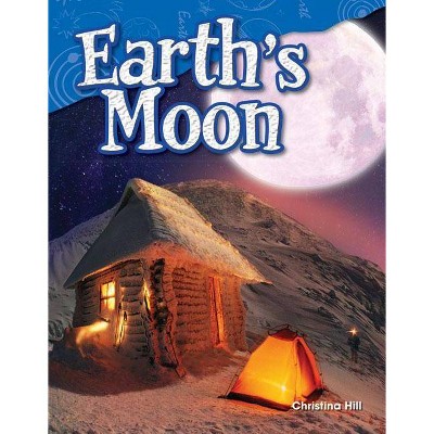 Earth's Moon - (Science Readers) by  Christina Hill (Paperback)