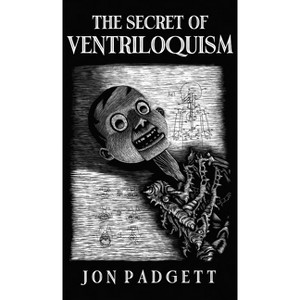 The Secret of Ventriloquism - by Jon Padgett - 1 of 1