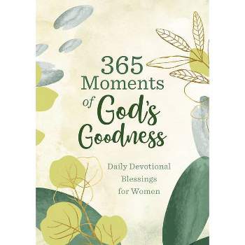 365 Moments of God's Goodness - by  Compiled by Barbour Staff & Shanna D Gregor (Paperback)