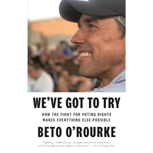 We've Got to Try - by Beto O'Rourke - 1 of 1