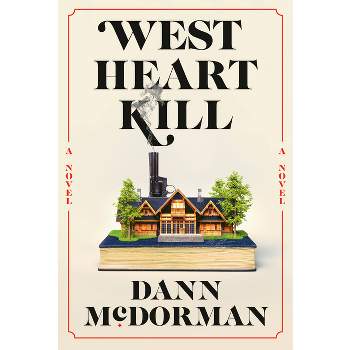 West Heart Kill - by  Dann McDorman (Hardcover)