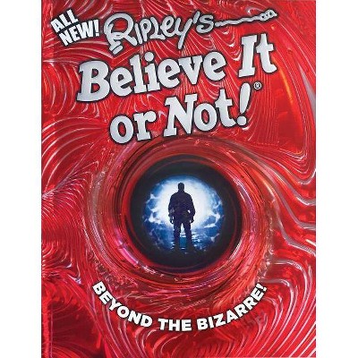 Ripley's Believe It or Not! Beyond the Bizarre, 16 - (Annual) (Hardcover)