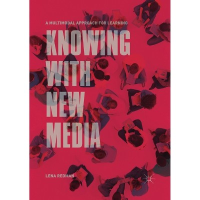Knowing with New Media - by  Lena Redman (Paperback)