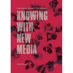Knowing with New Media - by  Lena Redman (Paperback) - 1 of 1