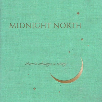 Midnight North - There's Always A Story (CD)