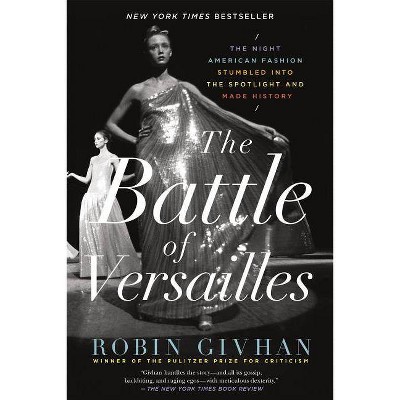 The Battle of Versailles - by  Robin Givhan (Paperback)