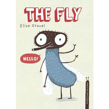 The Fly - (Disgusting Critters) by  Elise Gravel (Hardcover)