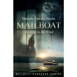 Mailboat IV - (Mailboat Suspense) by  Danielle Lincoln Hanna (Paperback) - 1 of 1
