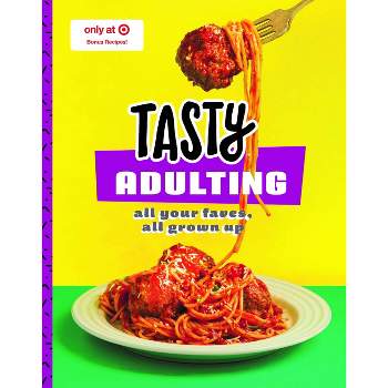 Tasty Adulting: All Your Faves, All Grown Up - Target Exclusive Edition (Hardcover)